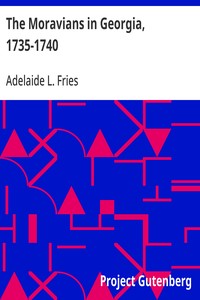 The Moravians in Georgia, 1735-1740 — Adelaide L. (Adelaide Lisetta) Fries cover