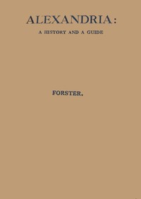 Alexandria: A History and a Guide — E. M. (Edward Morgan) Forster cover