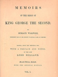 Memoirs of the Reign of King George the Second, Volume 1 (of 3) — Horace Walpole cover