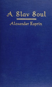 A Slav Soul, and Other Stories — A. I. (Aleksandr Ivanovich) Kuprin cover