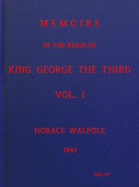 Memoirs of the Reign of King George the Third, Volume 1 (of 4) — Horace Walpole cover