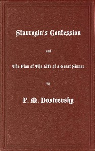 Stavrogin's Confession and The Plan of The Life of a Great Sinner: With Introductory and Explanatory Notes — Fyodor Dostoyevsky cover