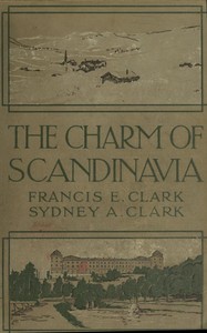 The Charm of Scandinavia — Francis E. (Francis Edward) Clark cover