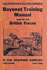 Bayonet Training Manual Used by the British Forces — Anonymous cover