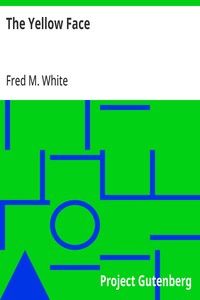 The Yellow Face — Fred M. (Fred Merrick) White cover
