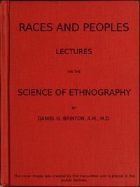 Races and Peoples: Lectures on the Science of Ethnography — Daniel G. (Daniel Garrison) Brinton cover