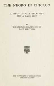 The Negro in Chicago: A Study of Race Relations and a Race Riot — Chicago Commission on Race Relations cover