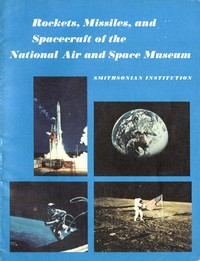 Rockets, Missiles, and Spacecraft of the National Air and Space Museum, Smithsonian Institution — Lynne C. Murphy cover