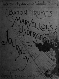 Baron Trump's Marvellous Underground Journey — Ingersoll Lockwood cover