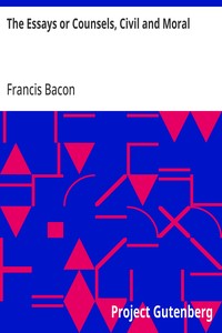 The Essays or Counsels, Civil and Moral — Francis Bacon cover