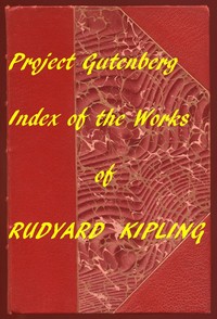 Index for Works of Rudyard Kipling: Hyperlinks to all Chapters of all Individual Ebooks — Rudyard Kipling cover