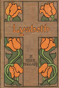 Lysbeth, a Tale of the Dutch — H. Rider (Henry Rider) Haggard cover
