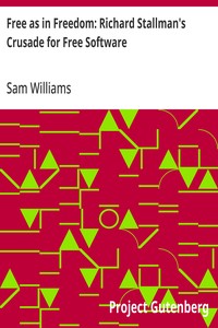 Free as in Freedom: Richard Stallman's Crusade for Free Software — Sam Williams cover