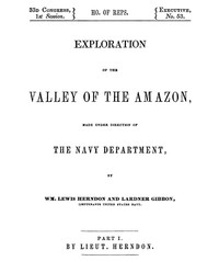 Exploration of the Valley of the Amazon, Part 1 (of 2) — William Lewis Herndon cover