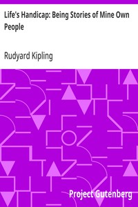 Life's Handicap: Being Stories of Mine Own People — Rudyard Kipling cover