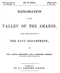 Exploration of the Valley of the Amazon, Part 2 (of 2) — William Lewis Herndon cover