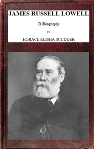James Russell Lowell, A Biography; vol. 1/2 — Horace Elisha Scudder cover