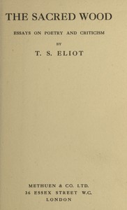 The Sacred Wood: Essays on Poetry and Criticism — T. S. (Thomas Stearns) Eliot cover