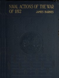 Naval Actions of the War of 1812 — James Barnes cover