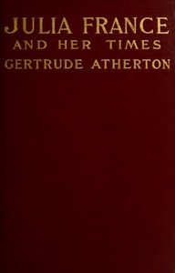 Julia France and Her Times: A Novel — Gertrude Franklin Horn Atherton cover