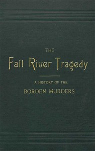 The Fall River Tragedy: A History of the Borden Murders — Edwin H. Porter cover