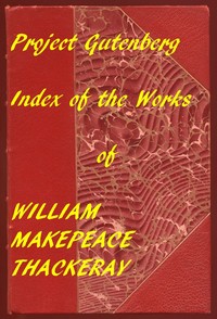 Index of the Project Gutenberg Works of Thackeray — William Makepeace Thackeray cover