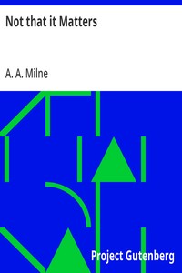 Not that it Matters — A. A. (Alan Alexander) Milne cover