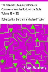 The Preacher's Complete Homiletic Commentary on the Books of the Bible, Volume 15 (of 32): The Preacher's Complete Homiletic Commentary on the Book of the Prophet Isaiah, Volume I — Robert Aitkin Bertram cover