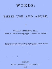 Words; Their Use and Abuse — William Mathews cover