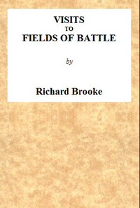Visits to Fields of Battle, in England, of the Fifteenth Century: to which are added, some miscellaneous tracts and papers upon archæological subjects — Richard Brooke cover