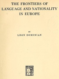 The Frontiers of Language and Nationality in Europe — Leon Dominian cover