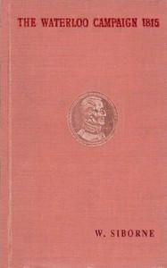 The Waterloo Campaign, 1815 — William Siborne cover
