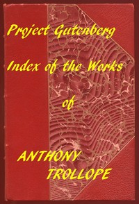 Index of the Project Gutenberg Works of Anthony Trollope — Anthony Trollope cover