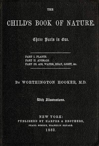 The Child's Book of Nature: Three parts in one — Worthington Hooker cover
