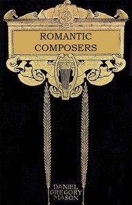 The Romantic Composers — Daniel Gregory Mason cover
