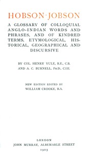 Hobson-Jobson: A Glossary of Colloquial Anglo-Indian Words and Phrases, and of Kindred Terms, Etymological, Historical, Geographical and Discursive cover