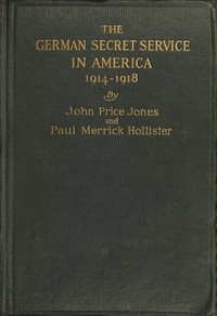 The German Secret Service in America 1914-1918 — John Price Jones cover
