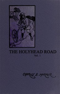 The Holyhead Road: The Mail-coach Road to Dublin. Vol. 1 — Charles G. (Charles George) Harper cover