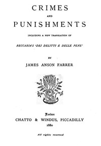 Crimes and Punishments: Including a New Translation of Beccaria's 'Dei Delitti e delle Pene' — James Anson Farrer cover