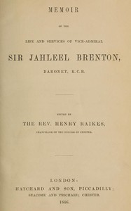 Memoir of the Life and Services of Vice-Admiral Sir Jahleel Brenton, Baronet, K.C.B. — Anonymous cover