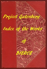 Index of the Project Gutenberg Works of Ambrose Bierce — Ambrose Bierce cover