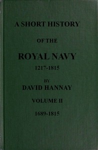 A Short History of the Royal Navy, 1217-1815. Volume II, 1689-1815 — David Hannay cover