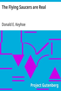 The Flying Saucers are Real — Donald E. (Donald Edward) Keyhoe cover