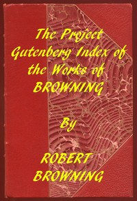 Index of the Project Gutenberg Works of Robert Browning cover
