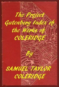 Index of the Project Gutenberg Works of Samuel Taylor Coleridge — Samuel Taylor Coleridge cover