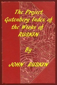 Index of the Project Gutenberg Works of John Ruskin — John Ruskin cover