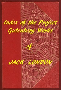 Index of the Project Gutenberg Works of Jack London — Jack London cover