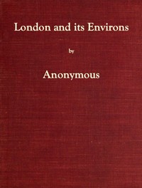 London and Its Environs Described, vol. 1 (of 6): Containing an Account of Whatever is Most Remarkable for Grandeur, Elegance, Curiosity or Use, in the City and in the Country Twenty Miles Round It — Anonymous cover