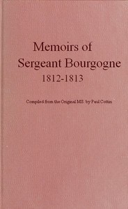 Memoirs of Sergeant Bourgogne, 1812-1813 cover