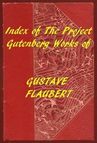 Index of the Project Gutenberg Works of Gustave Flaubert cover